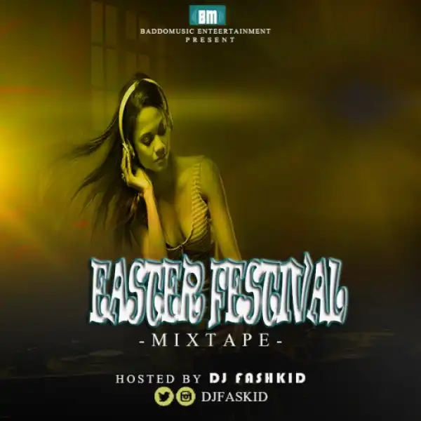 Dj fashkid - Easter Festival Mixtape 2018